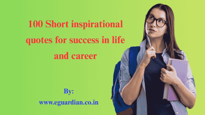 100 Short inspirational quotes for success in life and career