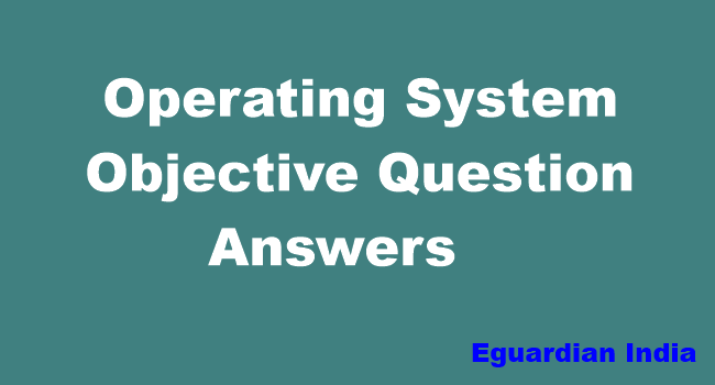 Operating System Objective Questions and answers pdf for GATE