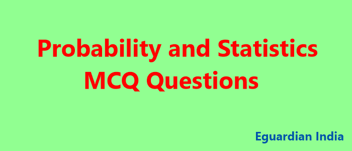 Probability and Statistics MCQ Questions with answer