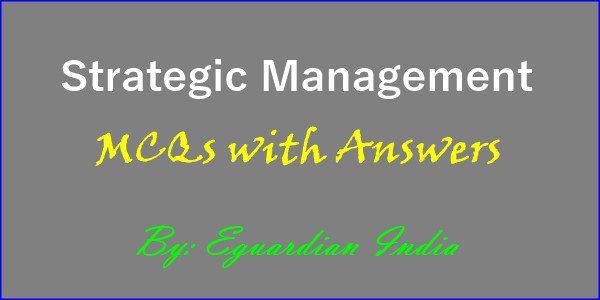 Strategic Management Multiple Choice Questions and Answers pdf
