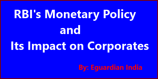 RBI’s Monetary Policy and Its Impact on Corporates
