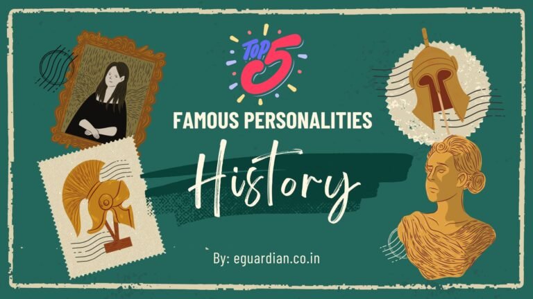 5 Top Famous Personalities of History