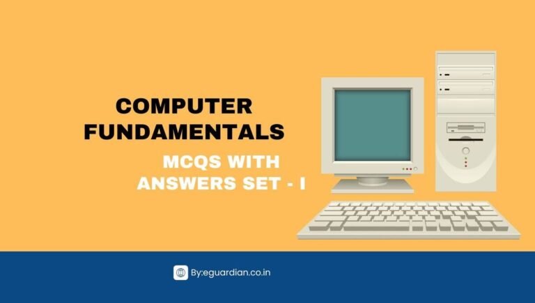 Computer Fundamentals MCQs with Answers Set – I