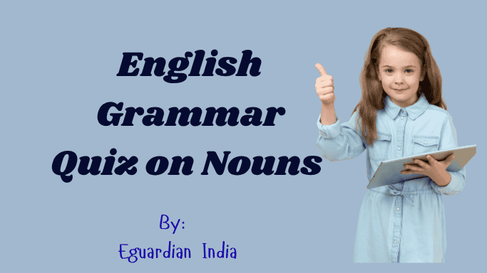 English Grammar Quiz on Nouns with Answers for Beginners