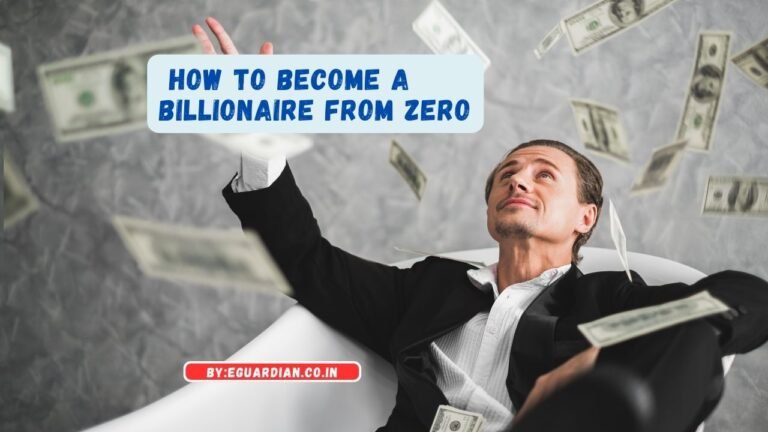 How To Become a Billionaire from Zero