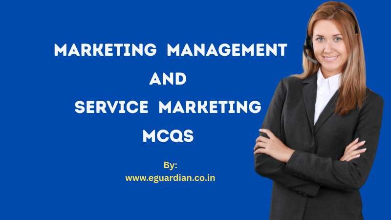 Marketing Management and Service Marketing MCQs with Answers