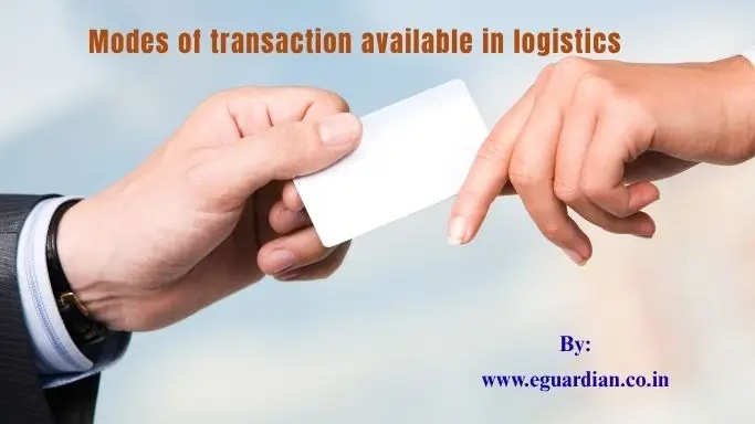What are the modes of transaction available in logistics
