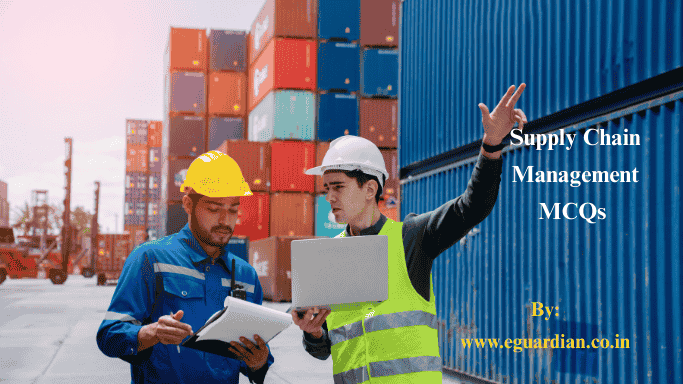 Supply Chain Management MCQs Questions and Answers