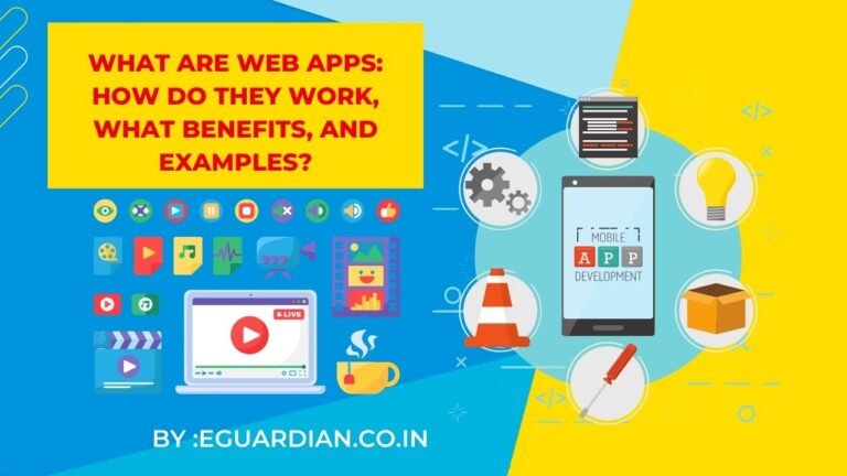 What are web apps: How do they work, what benefits, and examples?